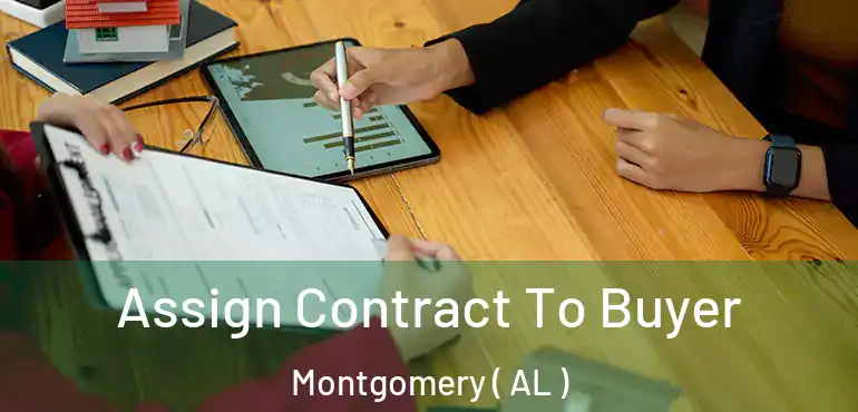  Assign Contract To Buyer Montgomery ( AL )