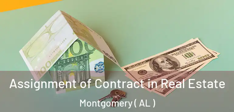  Assignment of Contract in Real Estate Montgomery ( AL )