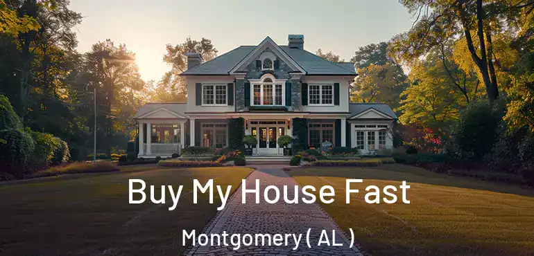  Buy My House Fast Montgomery ( AL )