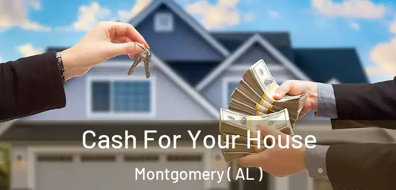  Cash For Your House Montgomery ( AL )