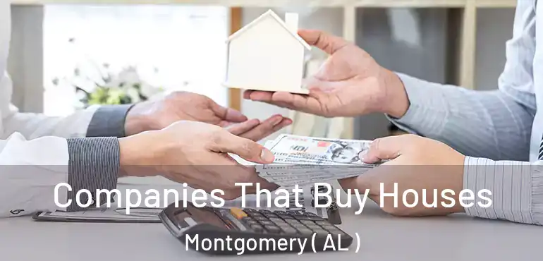  Companies That Buy Houses Montgomery ( AL )
