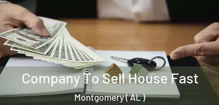  Company To Sell House Fast Montgomery ( AL )