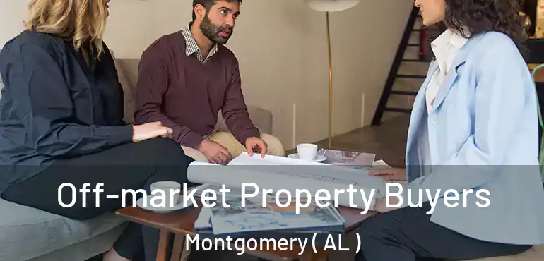  Off-market Property Buyers Montgomery ( AL )