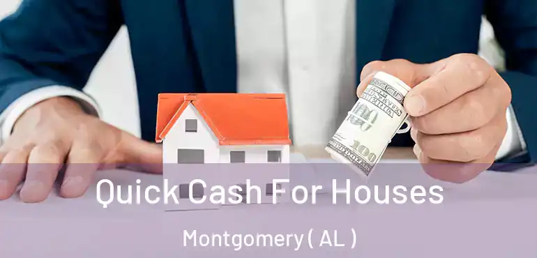  Quick Cash For Houses Montgomery ( AL )