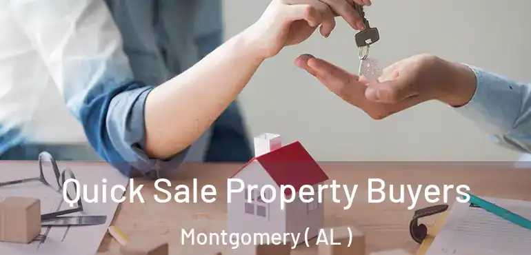  Quick Sale Property Buyers Montgomery ( AL )