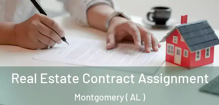  Real Estate Contract Assignment Montgomery ( AL )