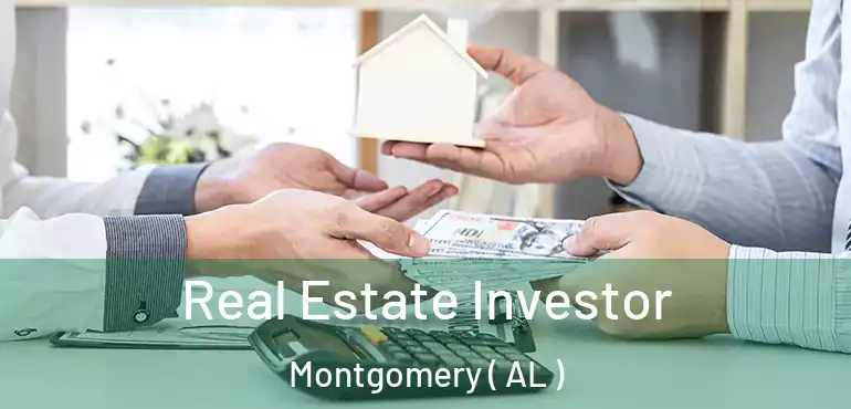  Real Estate Investor Montgomery ( AL )