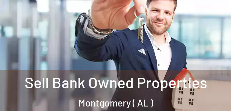  Sell Bank Owned Properties Montgomery ( AL )