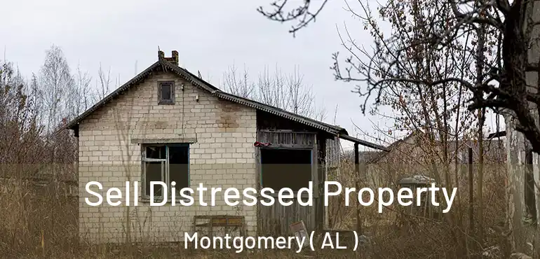 Sell Distressed Property Montgomery ( AL )