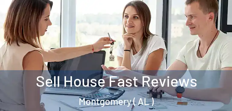 Sell House Fast Reviews Montgomery ( AL )