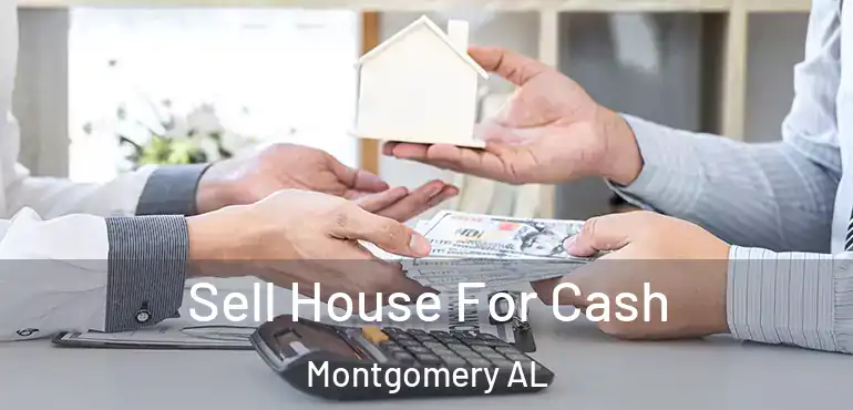 Sell House For Cash Montgomery AL