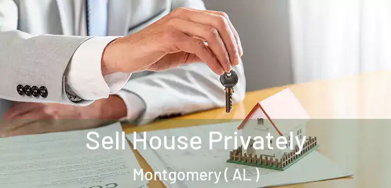  Sell House Privately Montgomery ( AL )