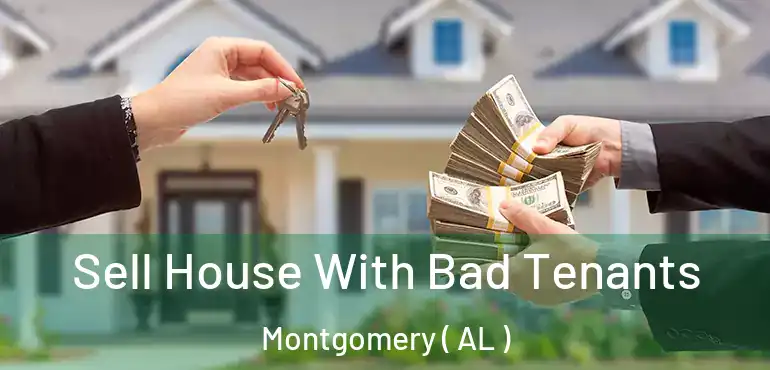  Sell House With Bad Tenants Montgomery ( AL )