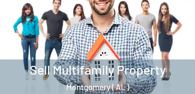  Sell Multifamily Property Montgomery ( AL )