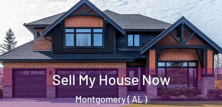  Sell My House Now Montgomery ( AL )