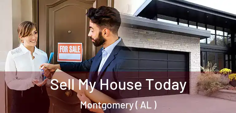  Sell My House Today Montgomery ( AL )