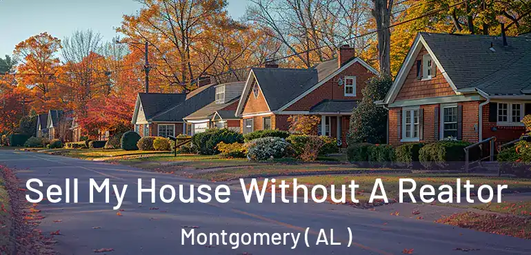  Sell My House Without A Realtor Montgomery ( AL )